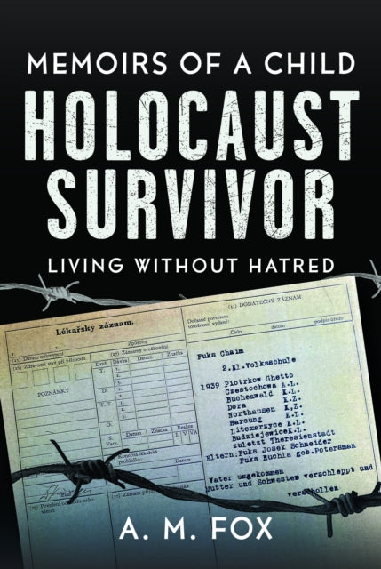 Memoirs of a Child Holocaust Survivor : Living Without Hatred-9781036119171