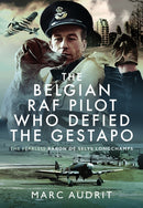 The Belgian RAF Pilot Who Defied the Gestapo : The Fearless Baron de Selys Longchamps-9781036119775