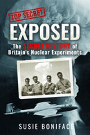 Exposed: The Secret History of Britain''s Nuclear Experiments