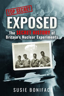 Exposed: The Secret History of Britain''s Nuclear Experiments
