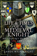 Life and Times of a Medieval Knight