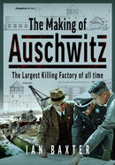 The Making of Auschwitz : The Largest Killing Factory of all time-9781036121396