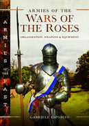 Armies of the Wars of the Roses : Organization, Weapons and Equipment-9781036123055
