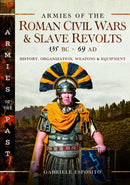 Armies of the Roman Civil Wars and Slave Revolts, 135 BC-AD 69 : History, Organization, Weapons and Equipment-9781036123307