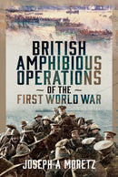 British Amphibious Operations of the First World War-9781036123543