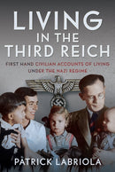 Living in the Third Reich : First hand civilian accounts of living under the Nazi Regime-9781036124625