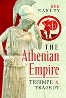 The Athenian Empire: Triumph and Tragedy