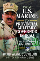 From US Marine to Provincial Military Governor in Iraq : With the 3rd Battalion, 23rd Marines-9781036127404