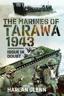 The Marines of Tarawa, 1943 : Issue In Doubt-9781036127961