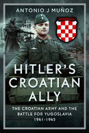 Hitler's Croatian Ally : The Croatian Army and the Battle for Yugoslavia, 1941-1945-9781036128050