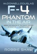 McDonnell-Douglas F-4 Phantom in the Air : Aerial Photographs of the Famous Cold War Interceptor and Fighter-Bomber-9781036128302