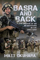 Basra and Back : The Memoir of an Unlikely Infantryman in the Iraq War-9781036129651