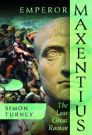 Emperor Maxentius : The Last Great Roman-9781036130534