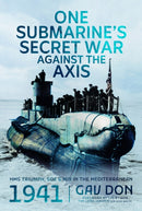 One Submarine''s Secret War Against the Axis