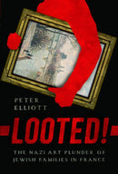 Looted! : The Nazi Art Plunder of Jewish Families in France-9781036134006