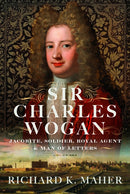 Sir Charles Wogan : Jacobite, Soldier, Royal Agent & Man of Letters-9781036134099