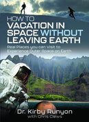How to Vacation in Space Without Leaving Earth