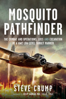 Mosquito Pathfinder : The Combat and Operations, Loss and Excavation of a WW2 Low-Level Target Marker-9781036134334
