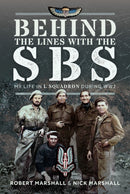 Behind The Lines with The SBS : My Life in L Squadron during WW2-9781036134815