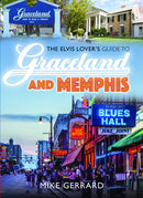 Elvis Lover''s Guide to Graceland and Memphis