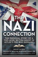 The Nazi Connection : The Personal Story of a Top-Level British Agent in Hitler's Pre-War Germany-9781036135249