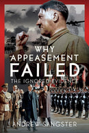 Why Appeasement Failed : The Ignored Evidence-9781036135836