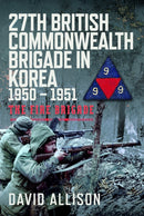 27th British Commonwealth Brigade in Korea 1950 - 1951 : The Fire Brigade-9781036136024
