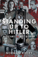 Standing Up To Hitler : Resistance in Nazi Germany-9781036136314