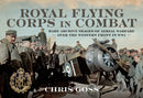 Royal Flying Corps In Combat : Rare Archive Images of Aerial Warfare Over the Western Front in WW1-9781036136369