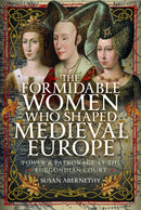 The Formidable Women who Shaped Medieval Europe : Power and Patronage at the Burgundian Court-9781036137243