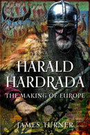 Harald Hardrada : The Making of Europe-9781036137298