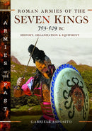 Roman Armies of the Seven Kings, 753–509 BC