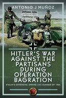 Hitler’s War Against the Partisans During Operation Bagration