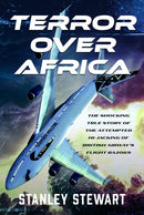 Terror Over Africa : The Shocking True Story of the Attempted Hi-jacking of British Airway's Flight BA2069-9781036140267