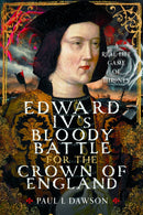 Edward IV’s Bloody Battle for the Crown of England