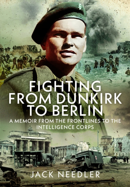 Fighting from Dunkirk to Berlin