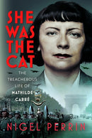 She Was The Cat : The Treacherous Life of Mathilde Carre-9781036144555