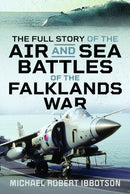 Full Story of the Air and Sea Battles of the Falklands War