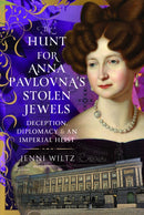 Hunt for Anna Pavlovna’s Stolen Jewels
