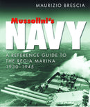 Mussolini's Navy : A Reference Guide to the Regia Marina 1930-1945-9781036150259