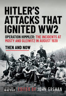 Hitler’s Attacks That Ignited WW2