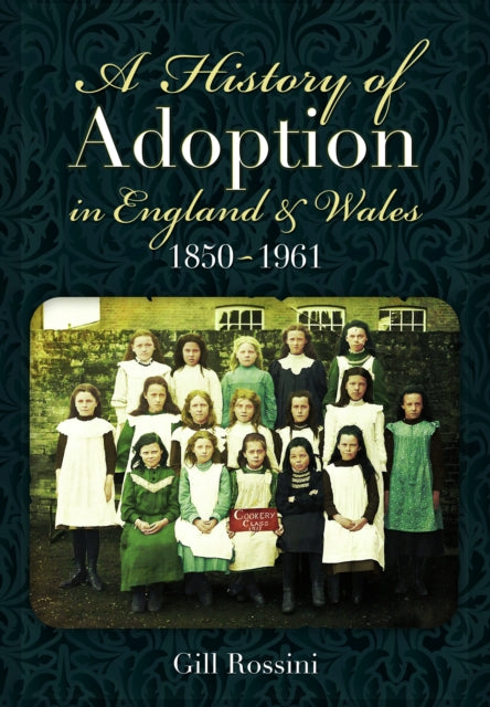 A History of Adoption in England and Wales, 1850-1961-9781036150860