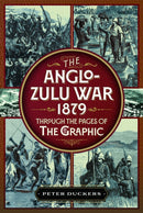Anglo-Zulu War 1879 through the pages of The Graphic