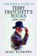 A Reader's Guide to Terry Pratchett's Books 2000-2016
