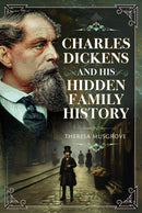 Charles Dickens and his Hidden Family History