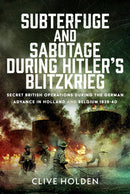 Subterfuge and Sabotage During Hitler’s Blitzkrieg