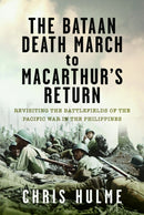Bataan Death March to MacArthur’s Return