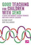 Good Teaching for Children with SEND : A guide for primary teacher trainees and early career teachers-9781036206468