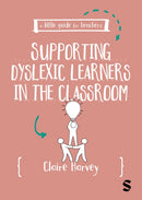 A Little Guide for Teachers: Supporting Dyslexic Learners in the Classroom-9781036206482