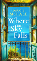 Where The Sky Falls : A World War II Romance Set Against the Olive Groves of Occupied Greece-9781036700805
